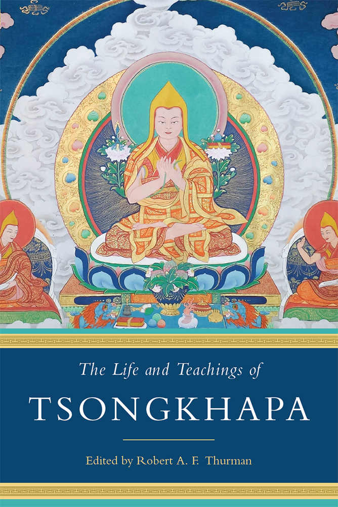 The Life and Teachings of Tsongkhapa Robert A. F. Thurman