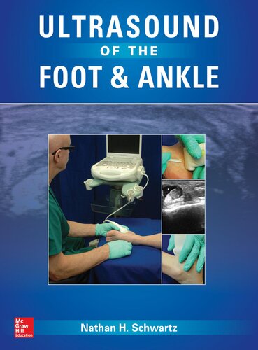 Ultrasound Of The Foot And Ankle 1st Edition Editor Nathan H Schwartz