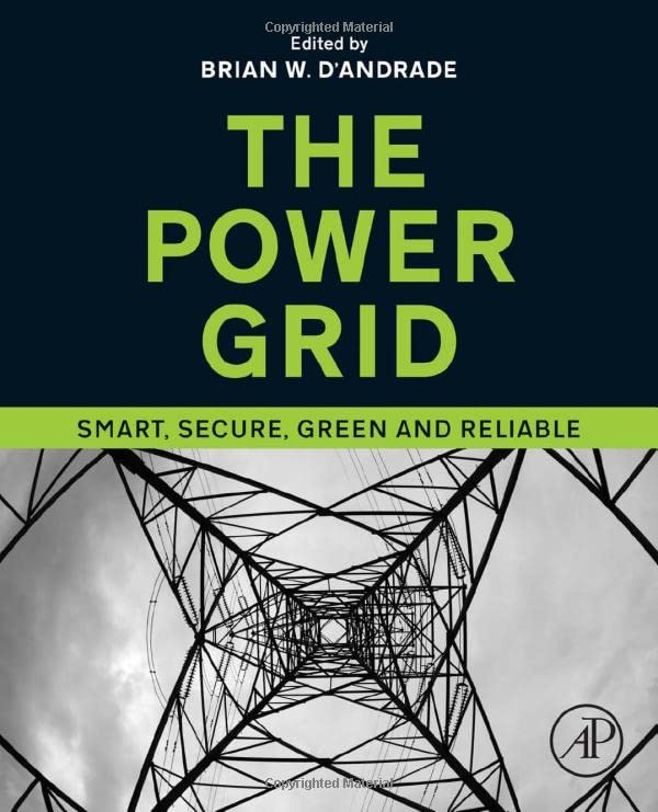 The Power Grid Smart Secure Green And Reliable 1st Edition Adam Sorini
