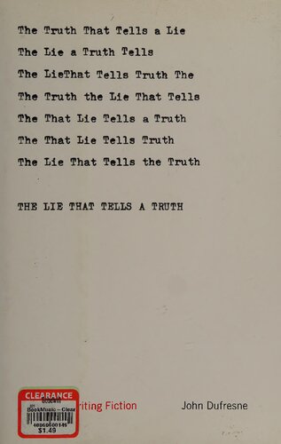 The Lie That Tells A Truth A Guide To Writing Fiction 1st Edition Dufresne