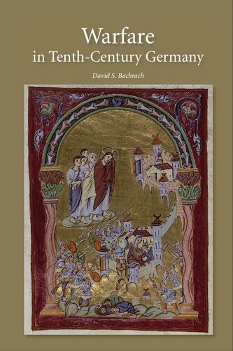 Warfare In Tenthcentury Germany David S Bachrach