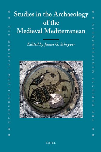 Studies In The Archaeology Of The Medieval Mediterranean James G Schryver Editor