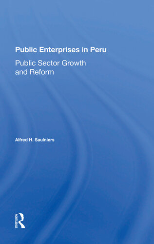 Public Enterprises In Peru Public Sector Growth And Reform Alfred H Saulniers