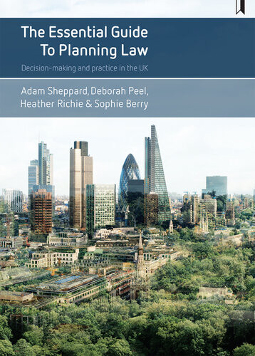 The Essential Guide To Planning Law Decisionmaking And Practice In The Uk Adam Sheppard