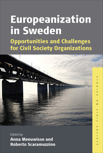 Europeanization In Sweden Opportunities And Challenges For Civil Society Organizations Anna Meeuwisse Roberto Scaramuzzino
