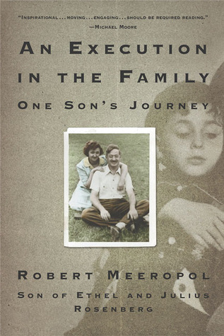 An Execution In The Family One Sons Journey Robert Meeropol