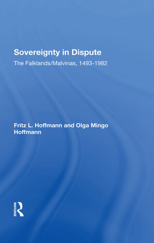 Sovereignty In Dispute The Falklandsmalvinas 14931982 Fritz L Hoffmann Olga M Hoffmann