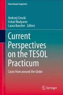 Current Perspectives On The Tesol Practicum Cases From Around The Globe 1st Edition Andrzej Cirocki