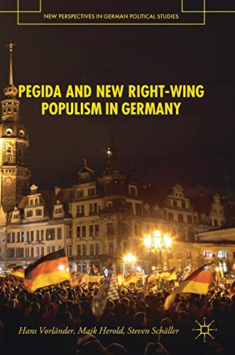 Pegida And New Rightwing Populism In Germany Hans Vorlnder