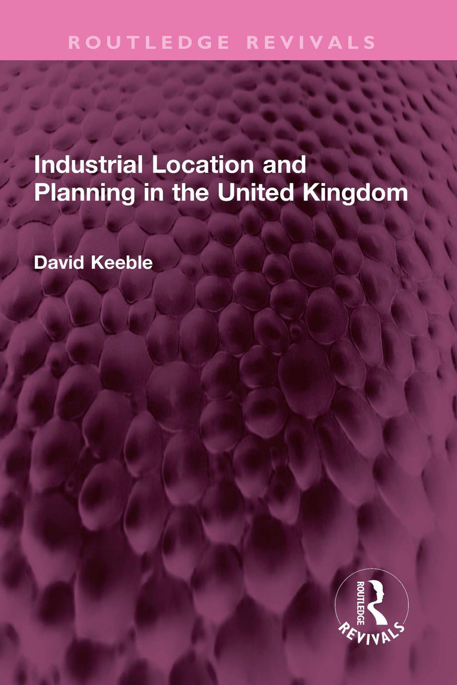 Industrial Location And Planning In The United Kingdom David Keeble