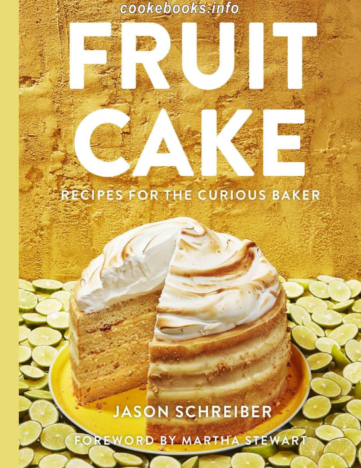 Fruit Cake Recipes For The Curious Baker Jason Schreiber