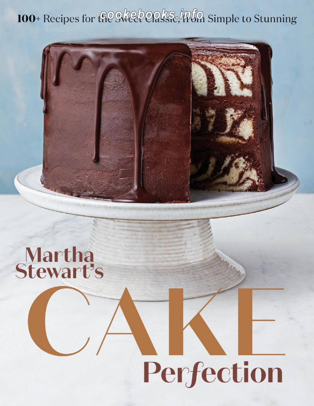 Martha Stewarts Cake Perfection 100 Recipes For The Sweet Classic From Simple To Stunning A Baking Book Martha Stewart