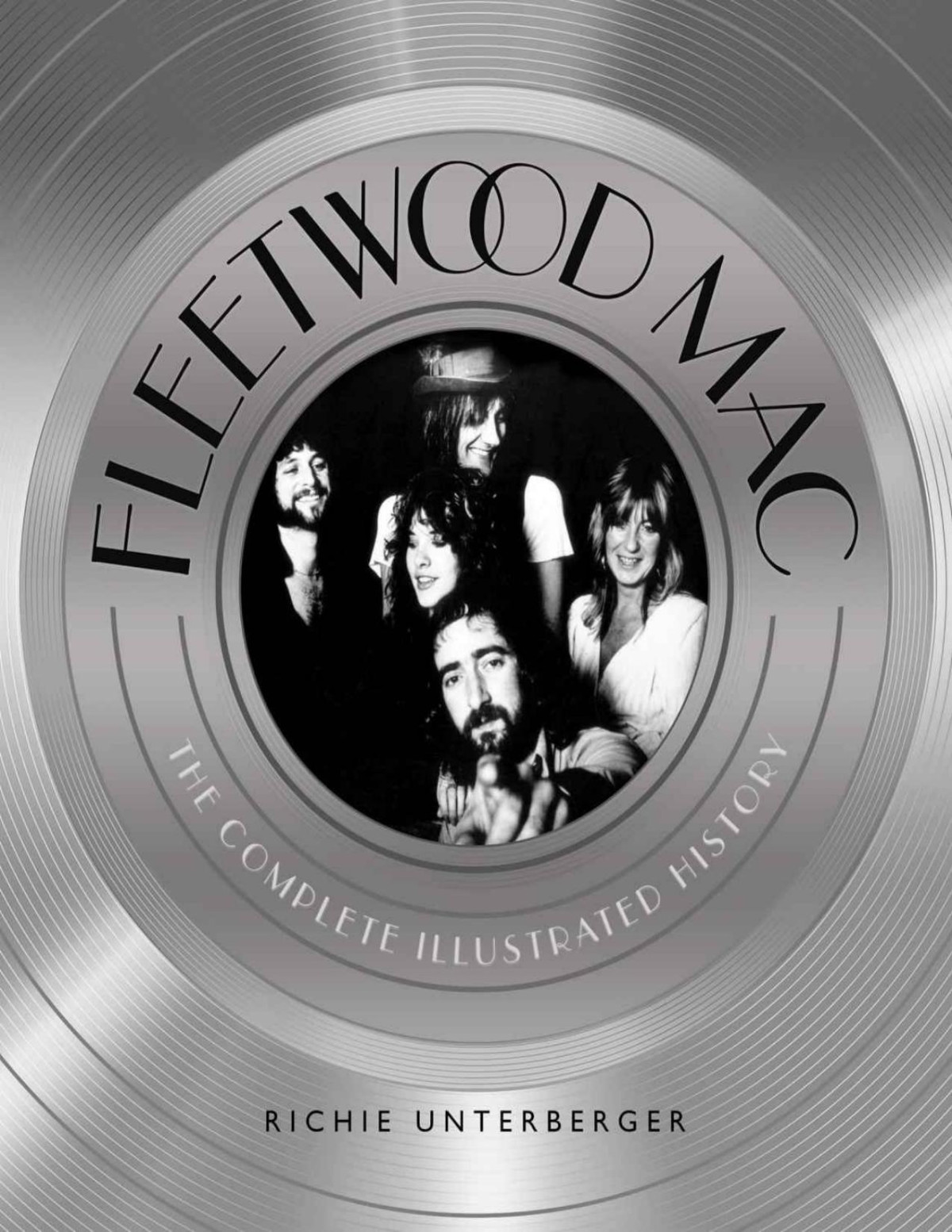 Fleetwood Mac The Complete Illustrated History Richie Unterberger