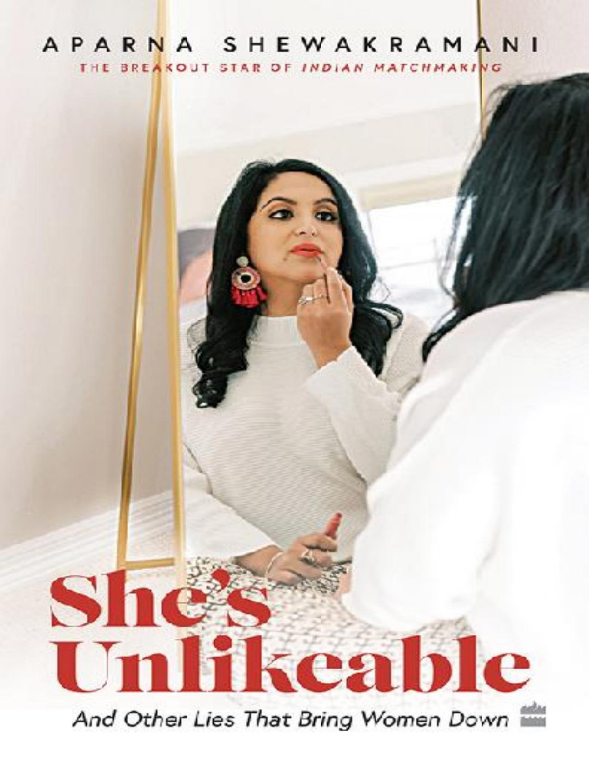 Shes Unlikeable Aparna Shewakramani