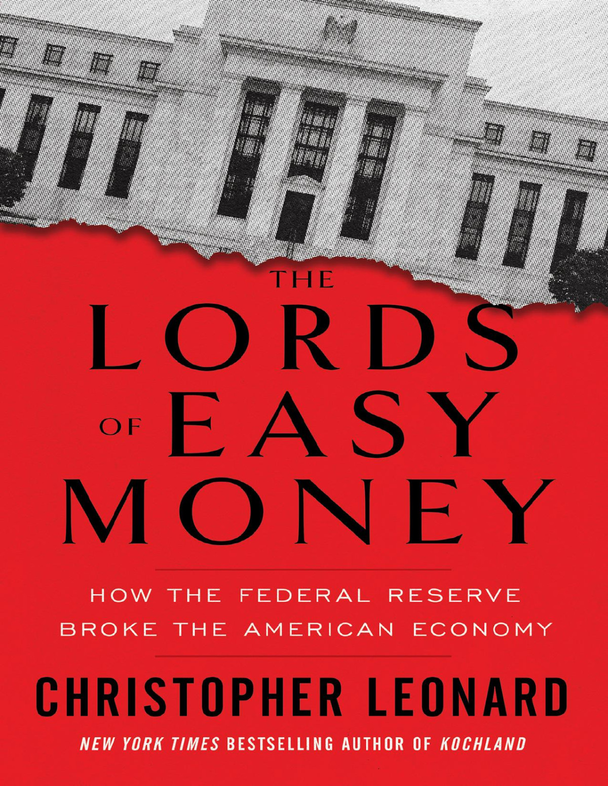 The Lords Of Easy Money How The Federal Reserve Broke The American Economy Christopher Leonard
