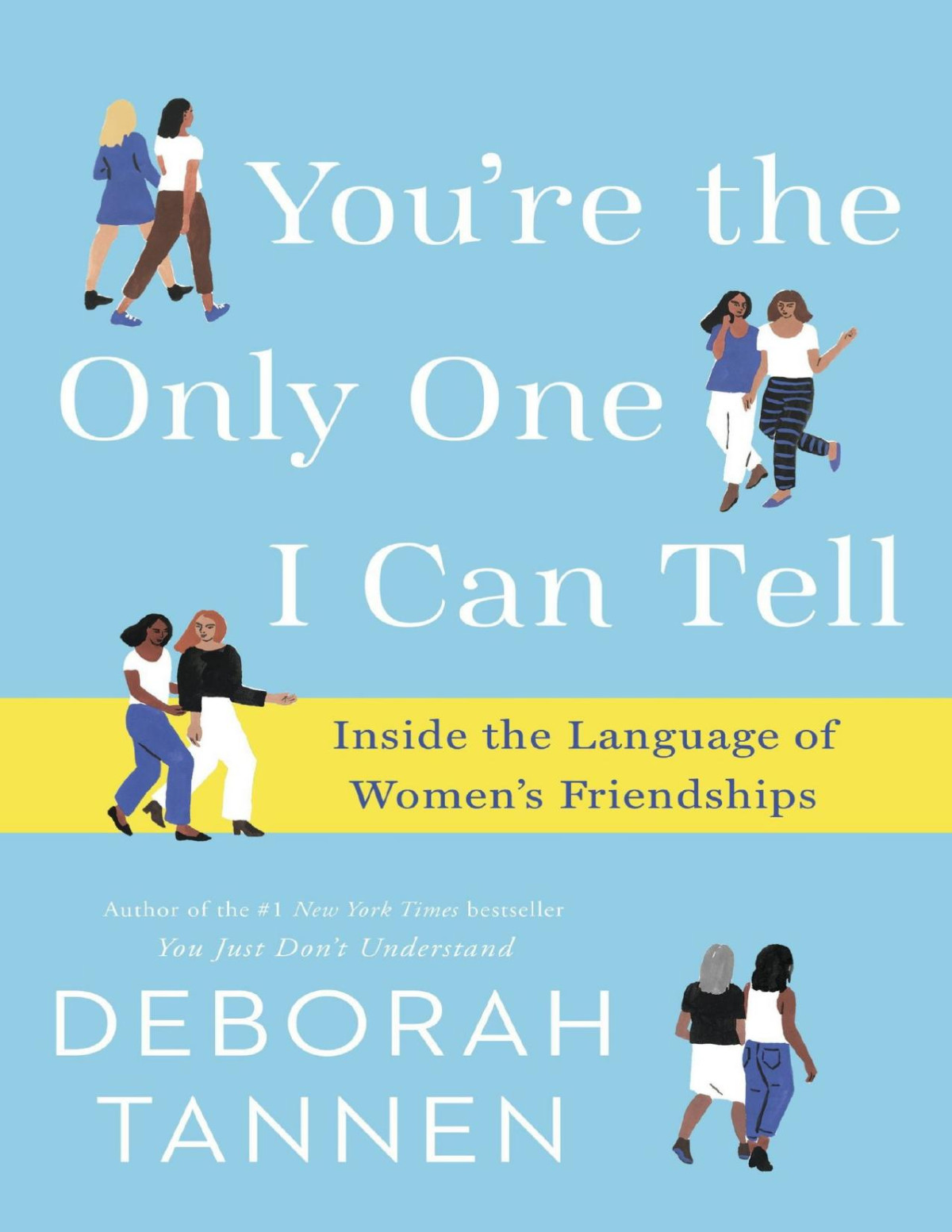 Youre The Only One I Can Tell Deborah Tannen