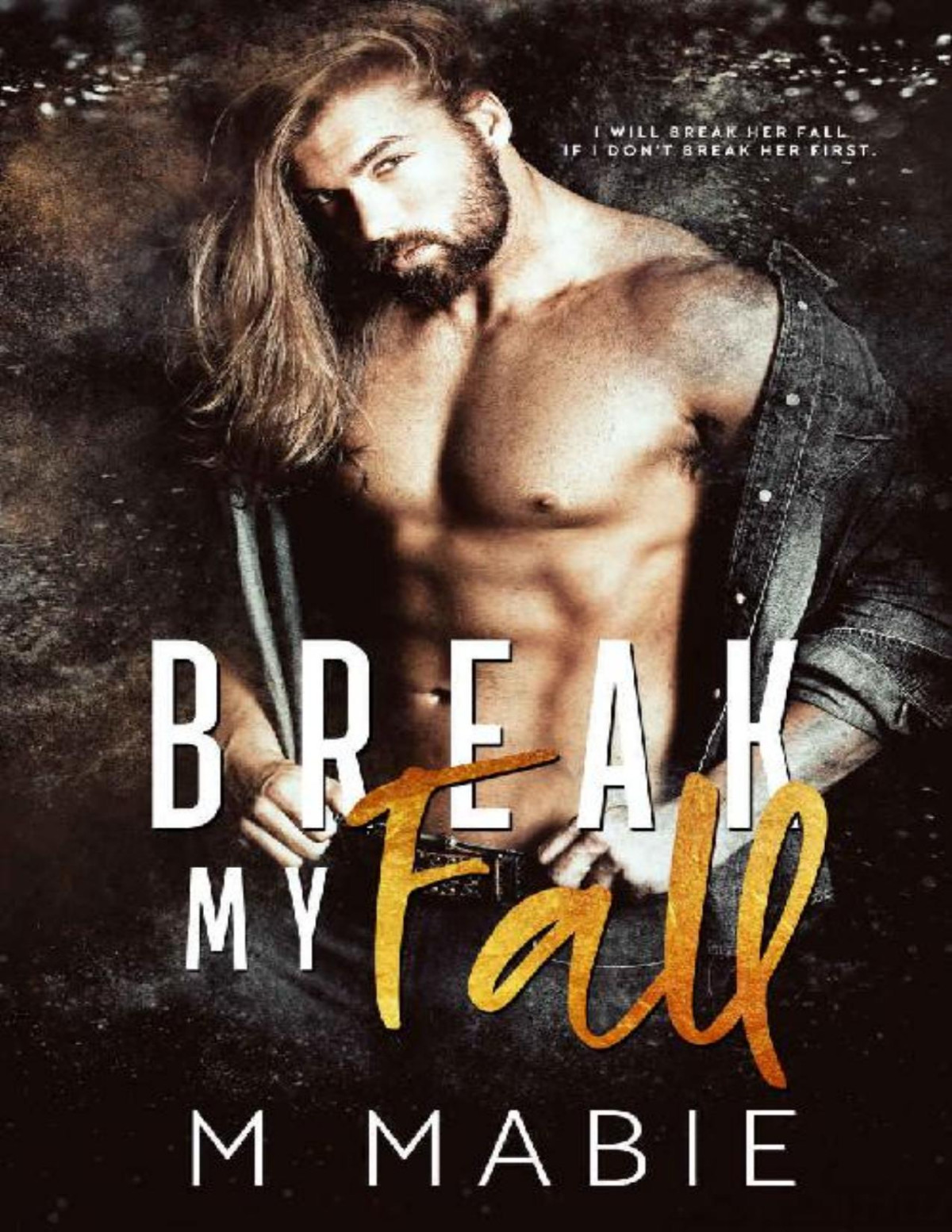 Break My Fall The Breaking Trilogy Book 1 M Mabie