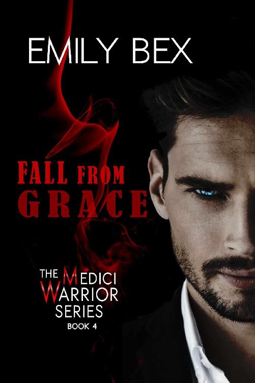 Fall From Grace Book Four Of The Medici Warrior Series Emily Bex