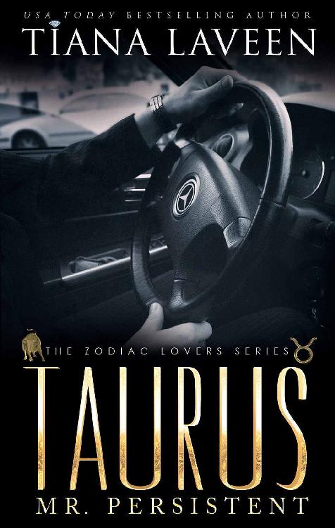 Taurus Mr Persistent The 12 Signs Of Love The Zodiac Lovers Series Book 5 Tiana Laveen