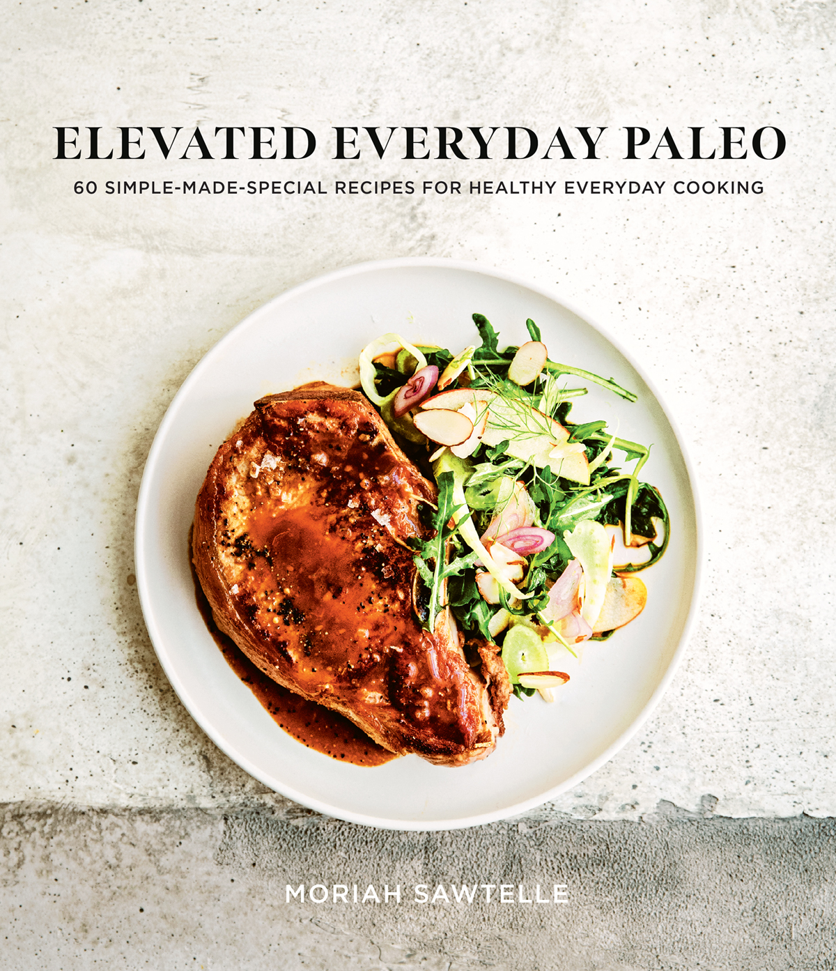 Elevated Everyday Paleo Moriah Sawtelle