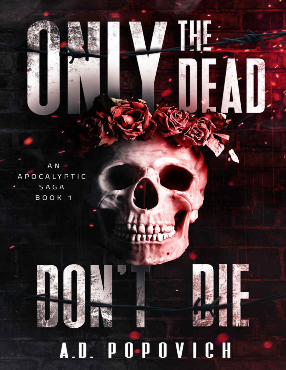 Only The Dead Dont Die An Apocalyptic Saga Book 1 Ad Popovich