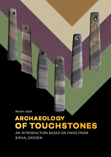 Archaeology Of Touchstones An Introduction Based On Finds From Birka Sweden Martin Jeek