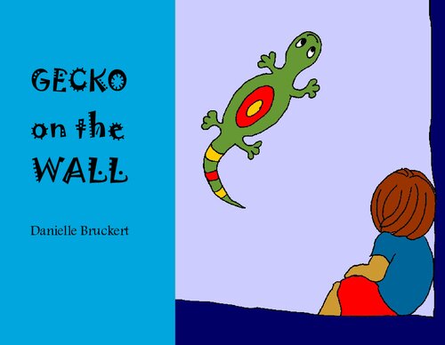 Gecko On The Wall Danielle Bruckert