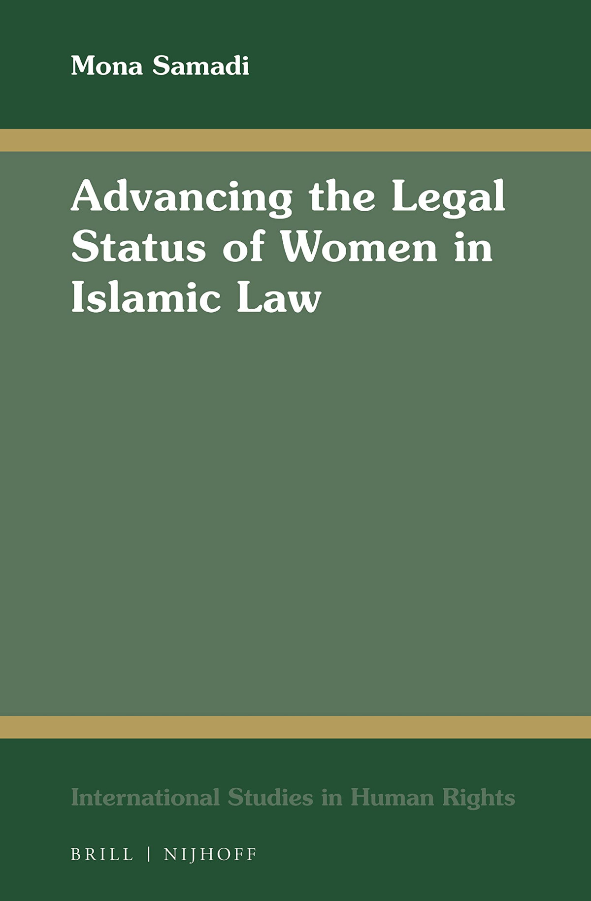 Advancing The Legal Status Of Women In Islamic Law Mona Samadi