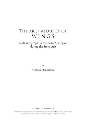 The Archaeology Of Wings Birds And People In The Baltic Sea Region During The Stone Age Kristiina Mannermaa