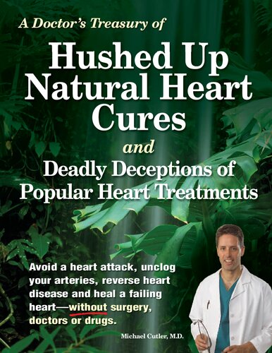 Michael Cutler Md Hushed Up Natural Heart Cures And Deadly Deceptions Of Popular Heart Treatments Michael Cutler