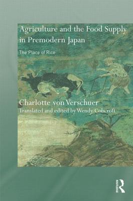 Rice Agriculture And The Food Supply In Premodern Japan Charlotte Von Verschuer