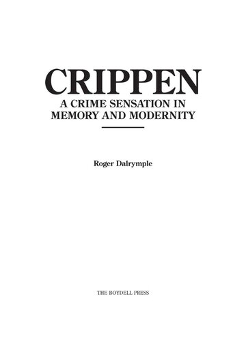 Crippen A Crime Sensation In Memory And Modernitya Crime Sensation In Memory And Modernity Roger Dalrymple