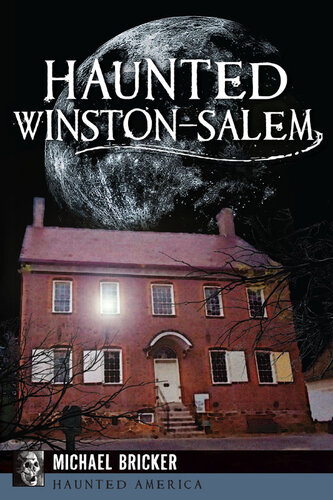 Haunted Winstonsalem Michael L Bricker