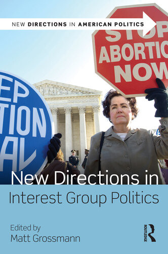 New Directions In Interest Group Politics Matt Grossmann