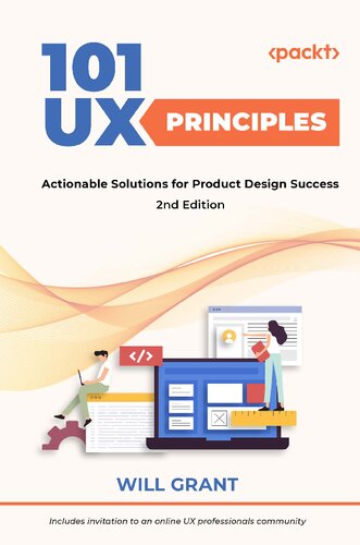 101 Ux Principles Actionable Solutions For Product Design Success 2nd Edition 2nd Will Grant