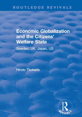 Economic Globalization And The Citizens Welfare State Sweden Uk Japan Us Hiroto Tsukada