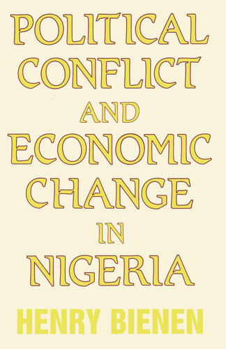 Political Conflict And Economic Change In Nigeria Henry Bienen