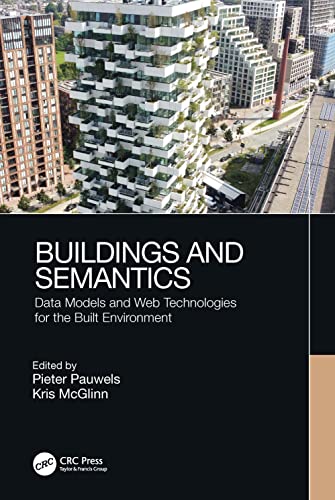 Buildings And Semantics Data Models Andweb Technologies For The Built Environment Pieter Pauwels Kris Mcglinn