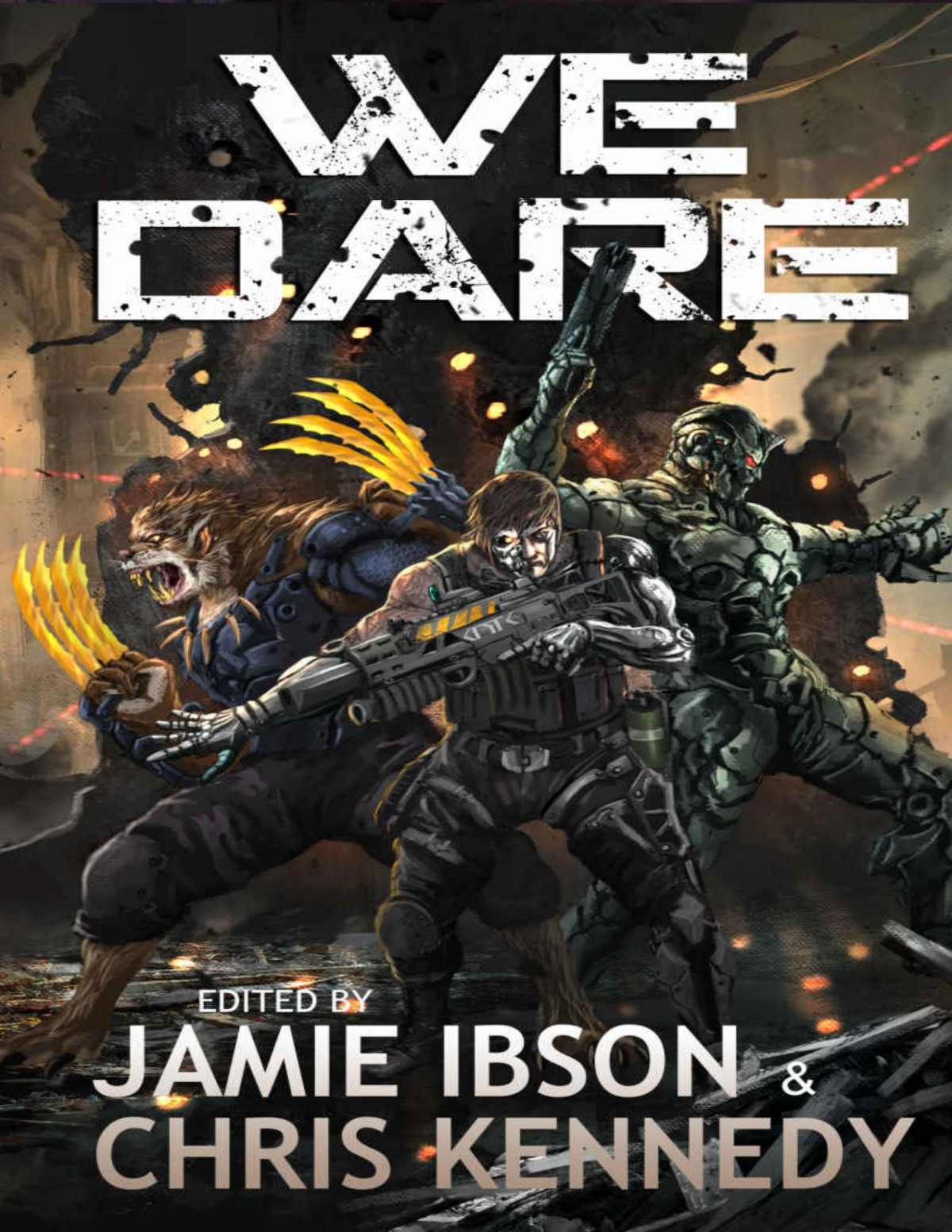 We Dare An Anthology Of Augmented Humanity Chris Kennedy Jamie Ibson Christopher Woods Kevin Steverson J Holmes Quincy Allen Philip Wohlrab Rob Howell Luke Maynard Jason Cordova