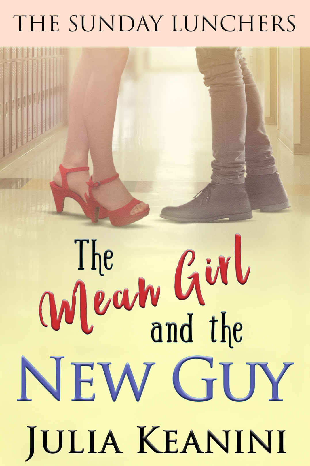 The Mean Girl And The New Guy The Sunday Lunchers 3 1st Edition Julia Keanini
