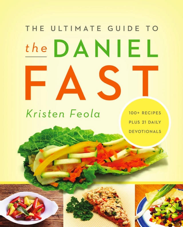 The Ultimate Guide To The Daniel Fast Kristen Feola