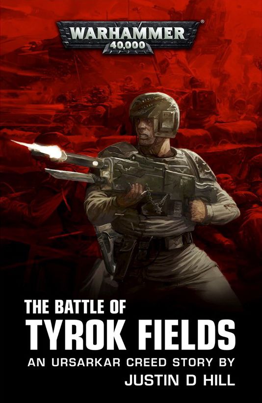 The Battle Of Tyrok Fields Warhammer 40k Justin D Hill