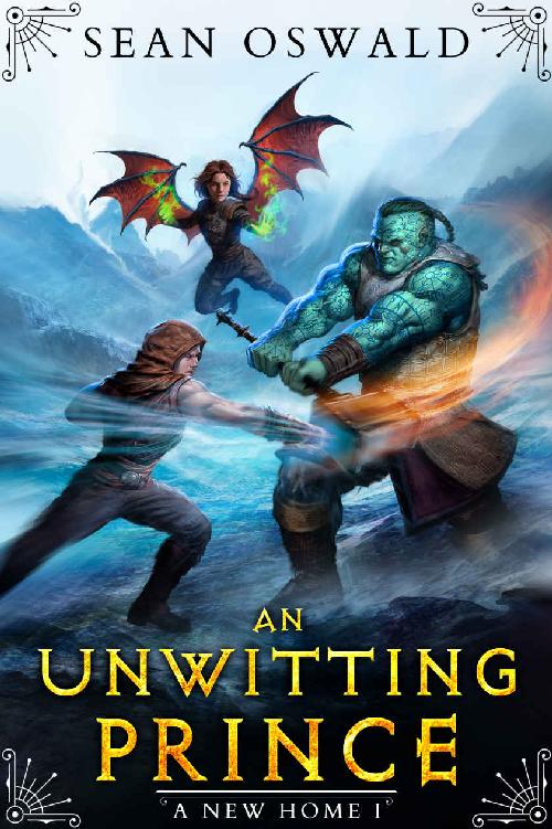 An Unwitting Prince A Litrpg Adventure A New Home Book 1 Sean Oswald