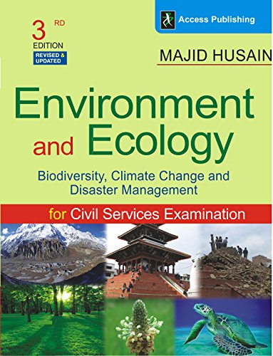 Environment And Ecology Biodiversity Climate Change And Disaster Management For Civil Services Examination 3rd Edition Majid Husain
