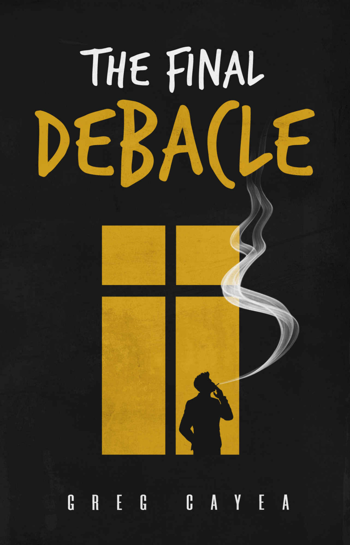 The Final Debacle The Drifter Chronicles Book 3 Greg Cayea