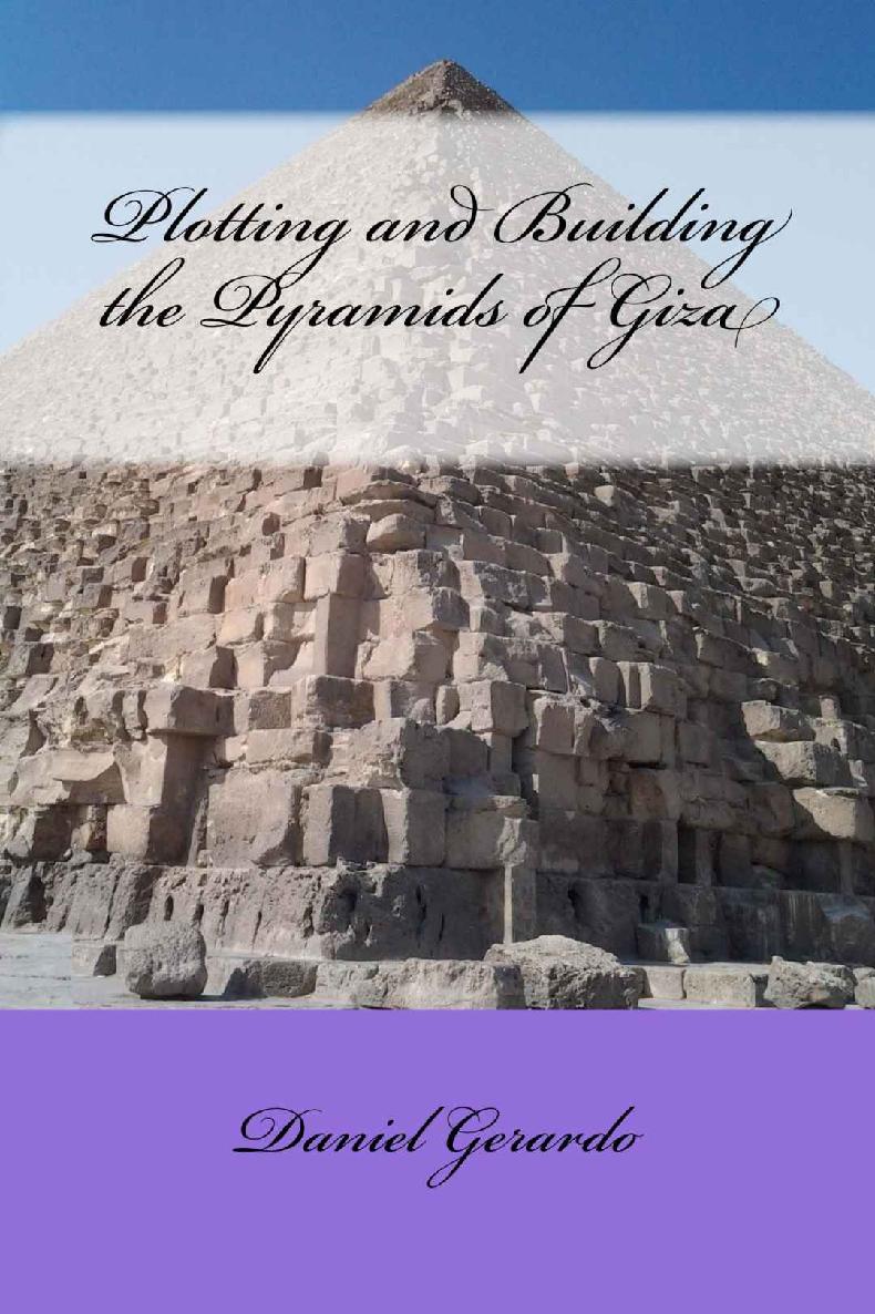 Plotting And Building The Pyramids Of Giza Daniel Gerardo
