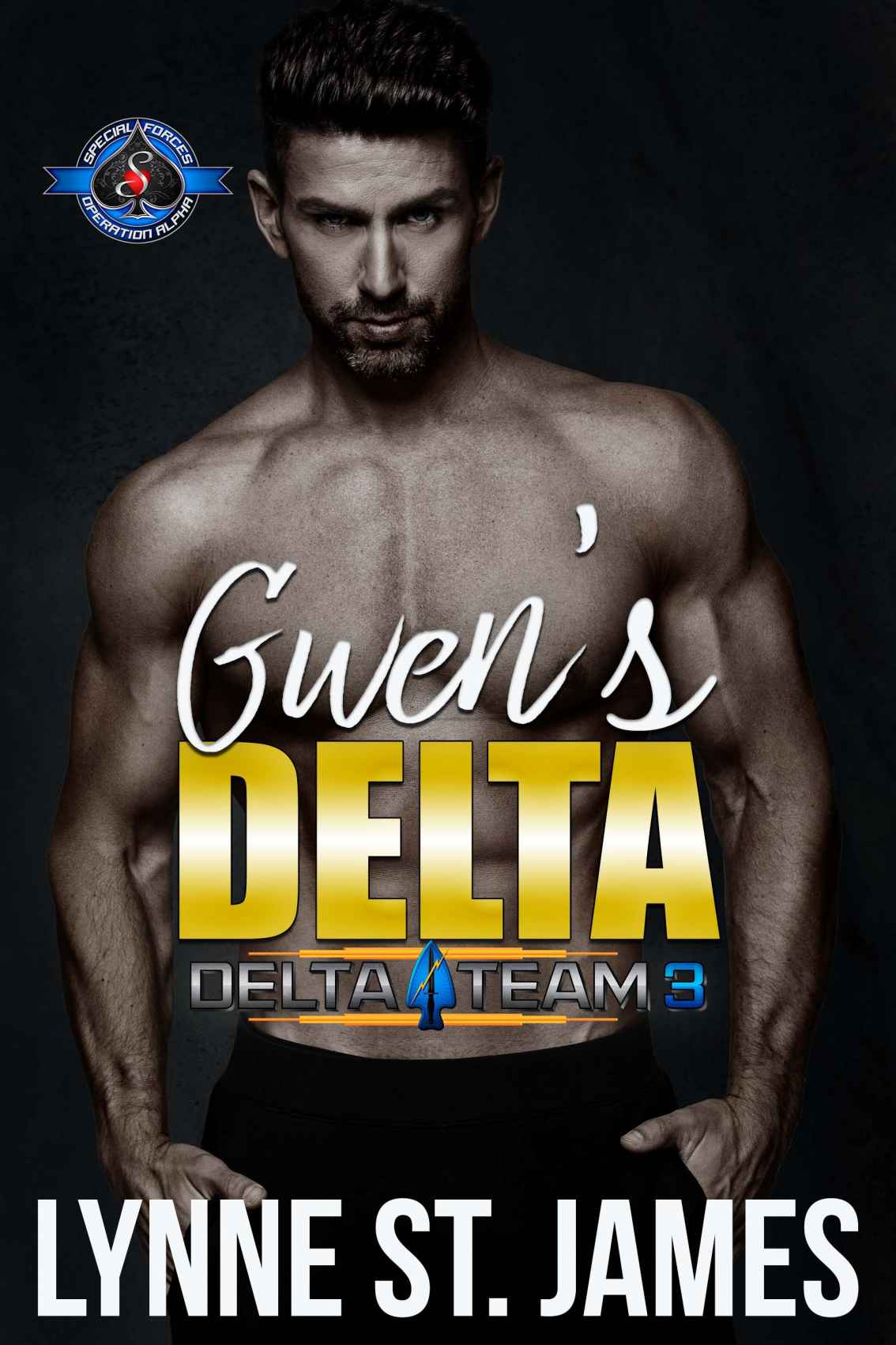 Gwens Delta Special Forces Operation Alpha Delta Team Three Book 3 Lynne St James Operation Alpha