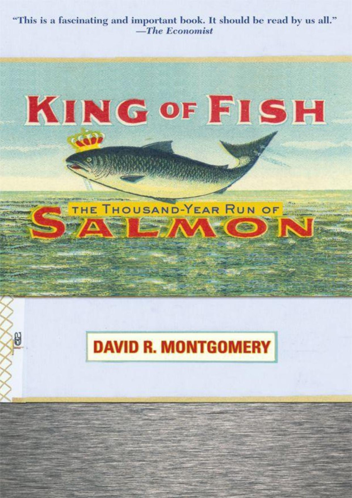 King Of Fish The Thousandyear Run Of Salmon David Montgomery