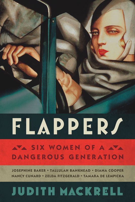 Flappers Six Women Of A Dangerous Generation Mackrell Judith