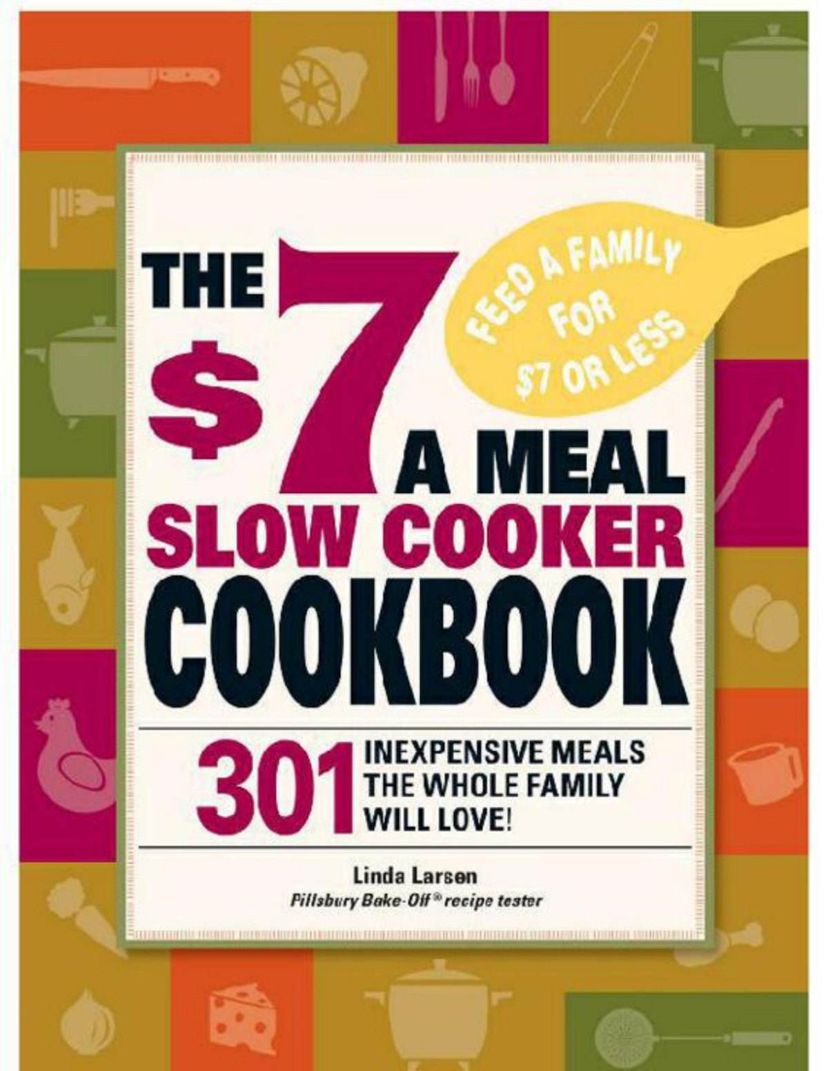 The 7 A Meal Slow Cooker Cookbook Linda Larsen